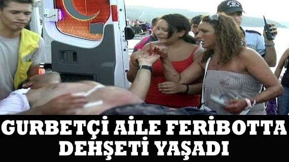 Gurbetçi Aileye Feribotta Büyük Şok!