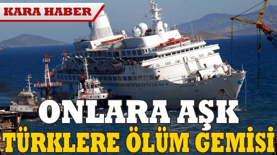 Aşk Gemisi, İşçilere Ölüm Gemisi Oldu
