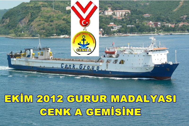 EKİM 2012 Gurur Madalyası CENK A Gemisine...