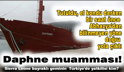 DAPHNE GEMİSİ MUAMMA OLDU