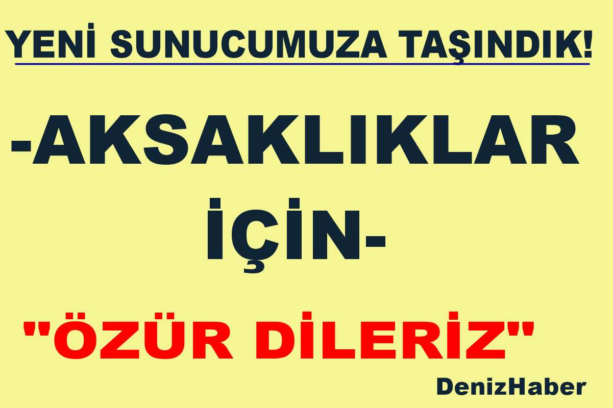 DenizHaber Yeni Sunucusunda...
