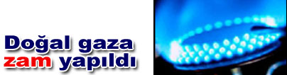 Doğalgaza Zam Yapıldı