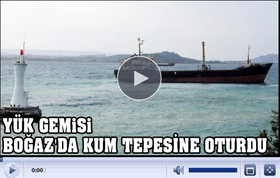 DENİZ TV: Gürcü Gemisi Boğaz&#039;da Böyle Oturdu