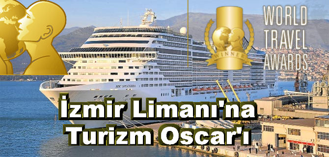 İzmir Limanı&#039;na Turizm Oscarı