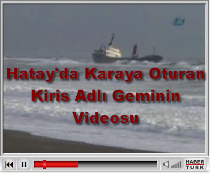 İşte Hatay'da Karaya Oturan Geminin Videosu