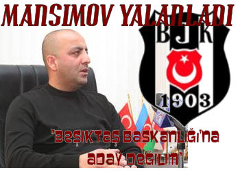 Mansimov BJK Haberlerini Yalanladı