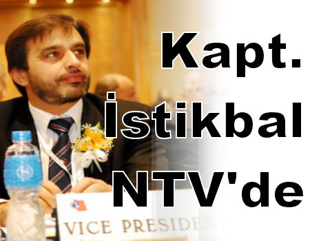 Kapt. İstikbal NTV'nin Sorularını Yanıtladı