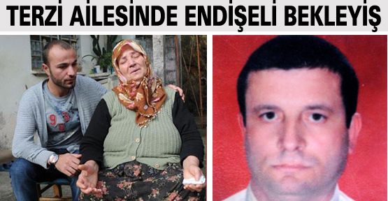 Rize'de Terzi ailesinin endişeli bekleyişi