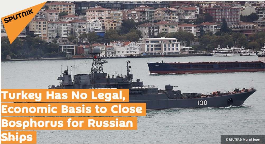 "Türkiye, Boğazları Rus Gemilerine Kapatamaz"