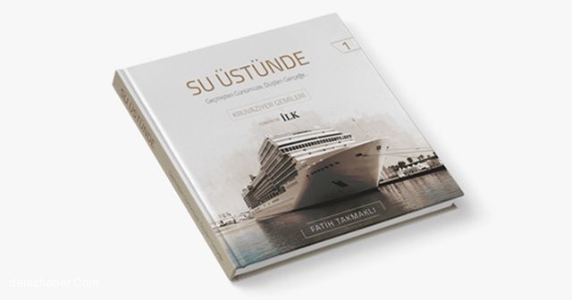 &#039;Su Üstünde -1 Kruvaziyer Gemileri&#039; kitabı
