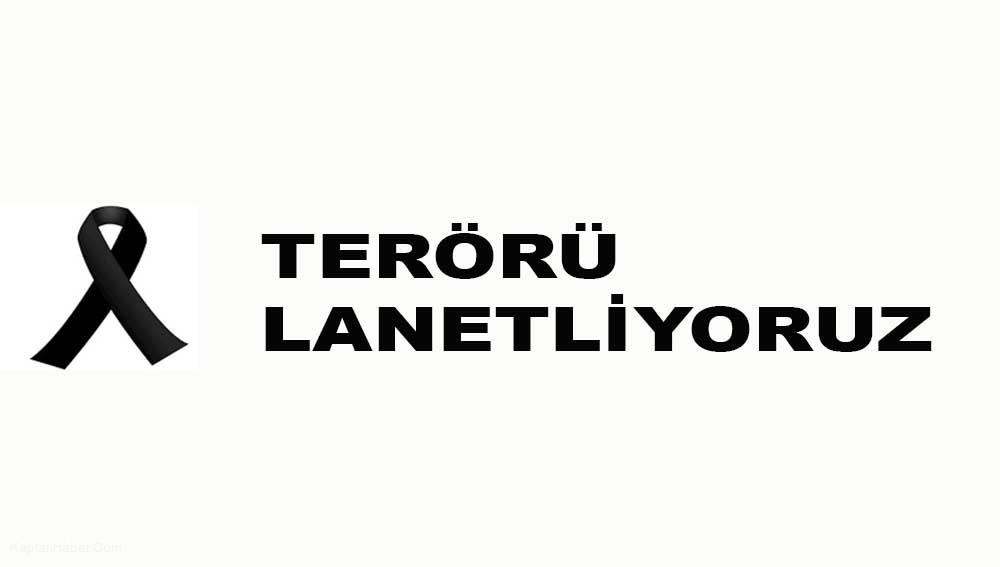 Terörü Lanetliyoruz