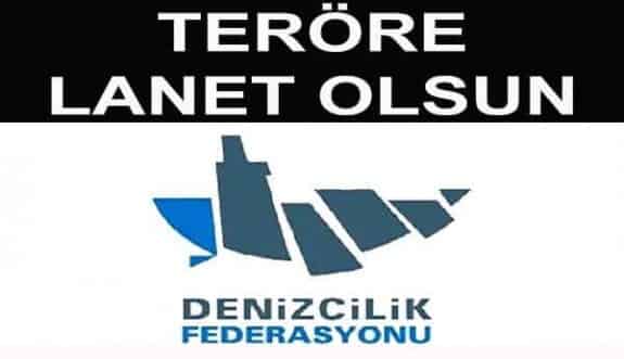 Türkiye Denizcilik Federasyonu Terörü Lanetledi