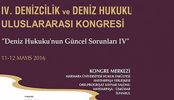 Uluslararası Denizcilik ve Deniz Hukuku Uluslararası Kongresi, 11-12 Mayıs’ta