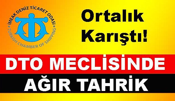 DTO Meclisinde Ağır Provokasyon