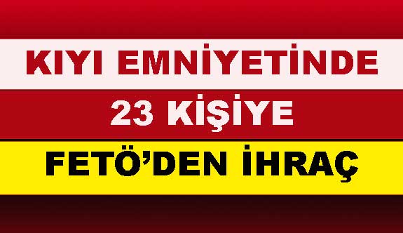 Kıyı Emniyetinde 23 Kişiye FETÖ&#039;den İhraç