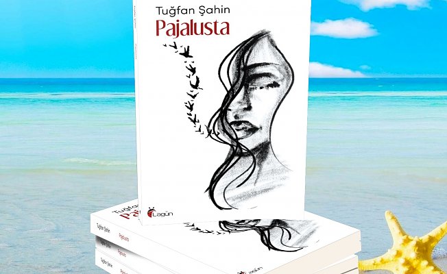 Kaptan Tuğfan ŞAHİN’in ilk kitabı ‘Pajalusta’ çıktı