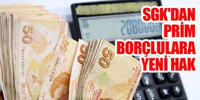 SGK'dan prim borçlularına yeni hak