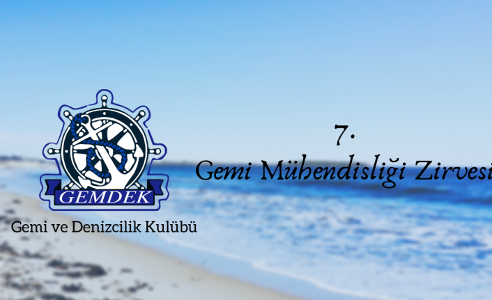 7. Gemi Mühendisliği Zirvesi Başlıyor! 