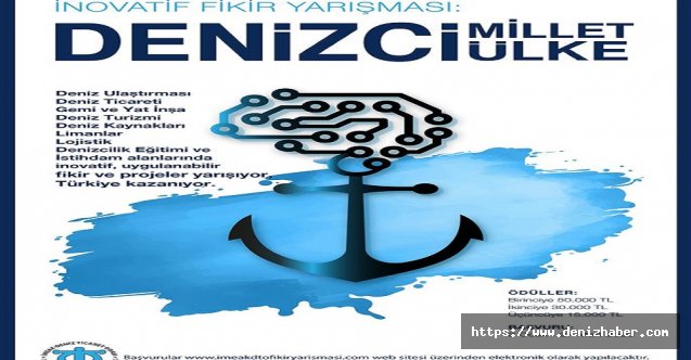 &quot;Denizci Millet, Denizci Ülke Fikir ve Proje Yarışması&quot;