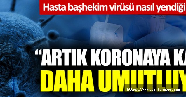 Başhekim Koronavirüsü Nasıl Yendiğini Anlattı