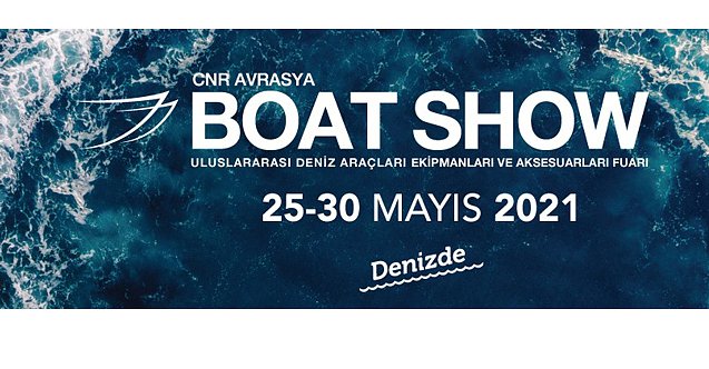 CNR Avrasya Boat Show 25 Mayıs’ta Denize İniyor