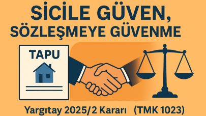 Yargıtay 2025/2 Kararı: Tapudaki Eviniz Gerçekten Sizin mi?