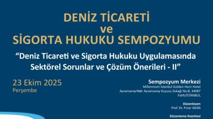Deniz Ticareti ve Sigorta Hukuku Sempozyumu 23 Ekim’de