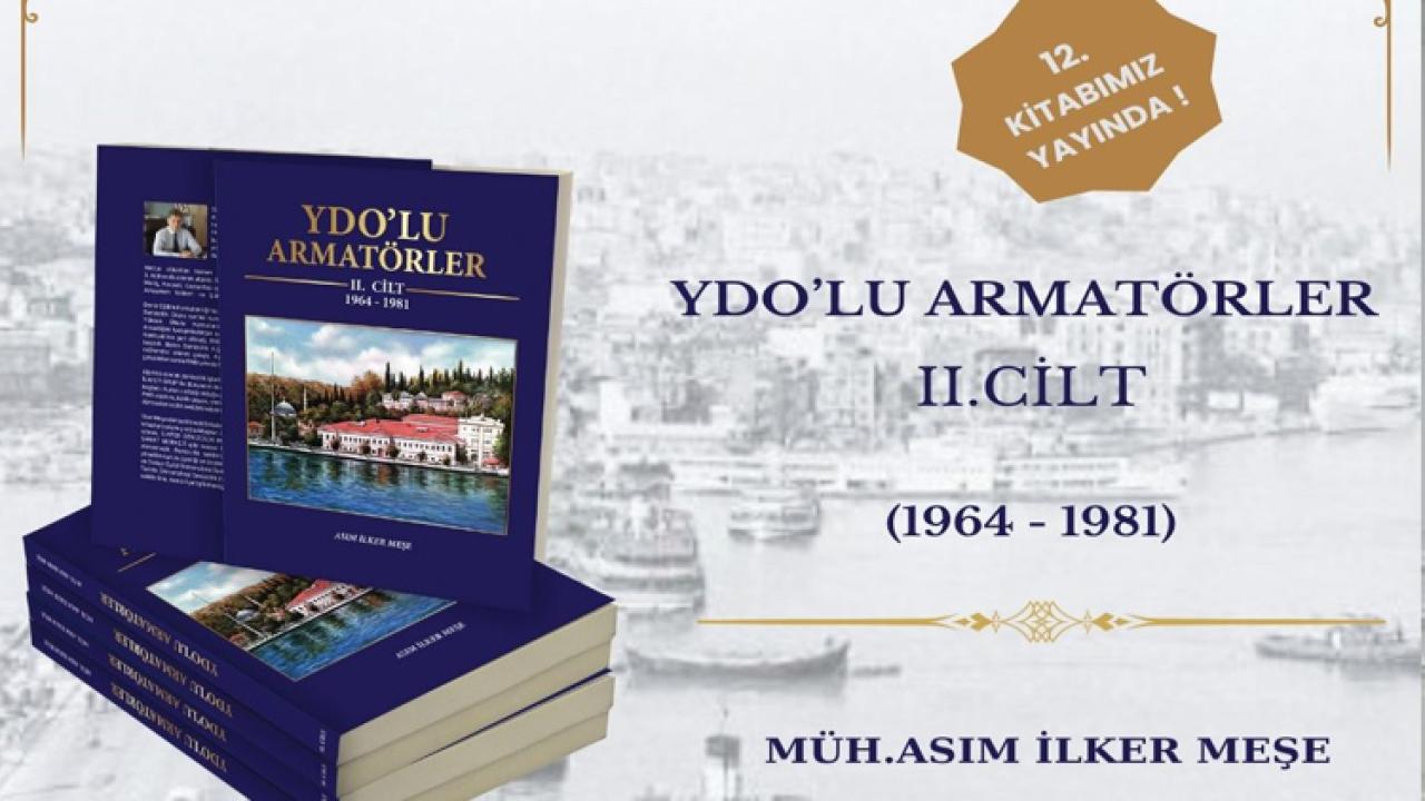 İlker Meşe, YDO’lu armatörler kitabının 2. cildini yayınladı