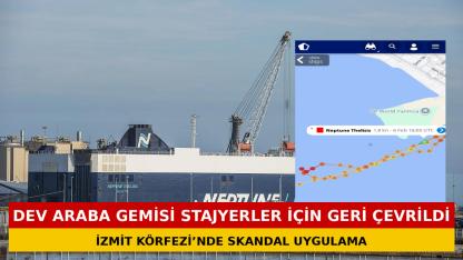 Dev Araba Gemisi Stajyerler İçin Geri Çevrildi: İzmit Körfezi’nde Skandal İddia