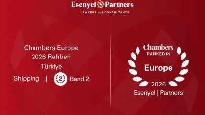 ESENYEL & PARTNERS, CHAMBERS EUROPE 2026 REHBERİNDE BU YIL DA YER ALDI